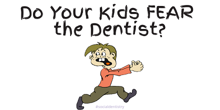 Do Your Kids Fear the Dentist