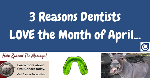 3 Reasons Why Dentists Love April