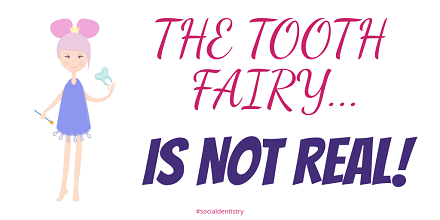 The Tooth Fairy is Not Real...Tell Your Kids by Social Dental Network
