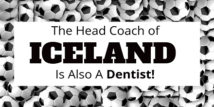 Iceland's Soccer Coach Is A Dentist
