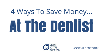 4 Ways to Save Money at the Dentist by Social Dental Network