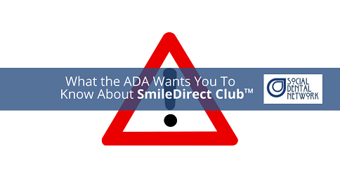 What the ADA Wants You To Know About SmileDirect Club™ by Social Dental Network